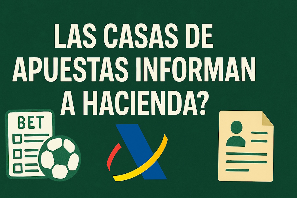 ¿Las Casas de Apuestas Informan a Hacienda Lo que Debes Saber